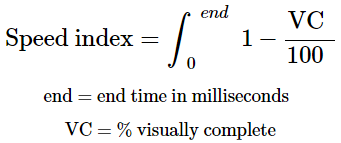 Speed index = \int_0^{end} 1 - (Visually complete)/100